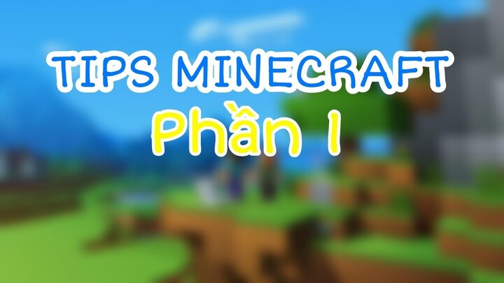 TIPS MINECRAFT #1 | HAI PHÚT HƠN PHIÊN BẢN DÂN LÀNG :)) | MINHSKY