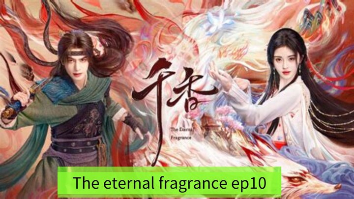 The eternal fragrance 2026 ep10 [engsub] cdrama