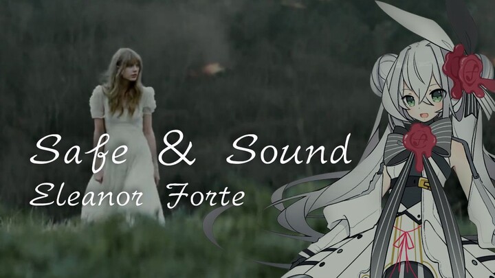 【Eleanor Forte】Safe & Sound（Synthesizer V Cover）
