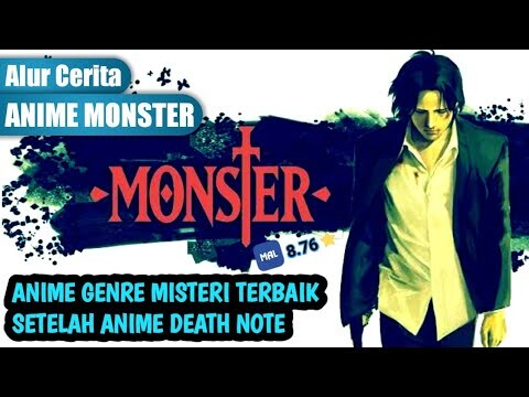 Seluruh Alur Cerita Anime Monster Part. 1// Anime Genre Misteri Terbaik