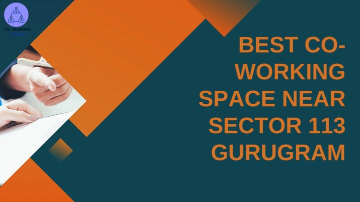 Best Co-Working Space Near Sector 113 Gurugram