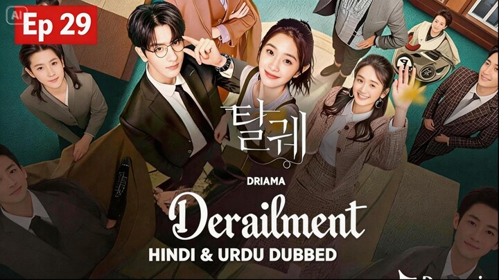 Derailment || Hindi Dubbed || Episode 29
