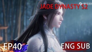 [Eng Sub] Jade Dynasty Season 2 EP40Part1 Trailer