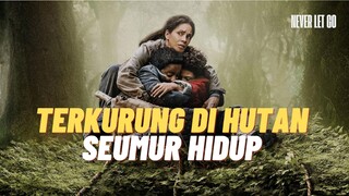 RANGKUMAN FILM TERBARU NEVER LET GO - MENAHAN LAPAR DI TENGAH HUTAN