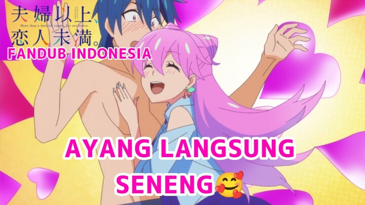 [FANDUB INDONESIA] Ayang Seneng 🥰 - Fuufu Ijou, Koibito Miman More Than a Married, But Not Lovers