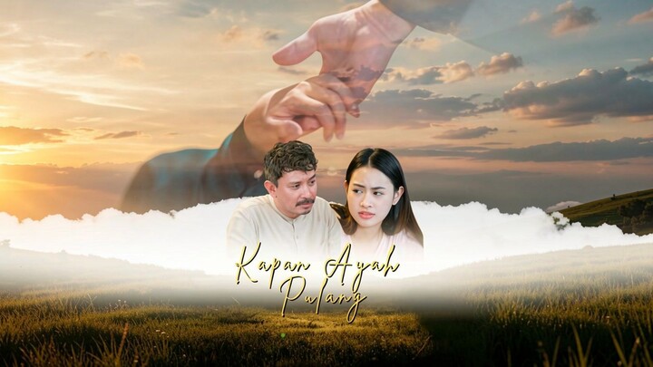 Kapan Ayah Pulang Full Bahasa Indonesia (MELO)
