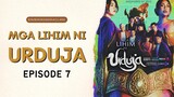 Mga Lihim ni Urduja — Episode 7 (March 7, 2023) Full-HD