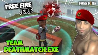 FREE FIRE.EXE - TeamDeathMatch Exe