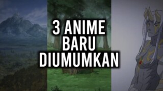 3 Anime terbaru yang diumumkan? LN?! Manga?! Original?!