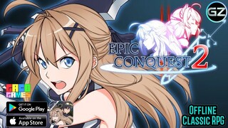 Epic Conquest 2 - Offline Classic RPG - New Update Gameplay - Android/iOS