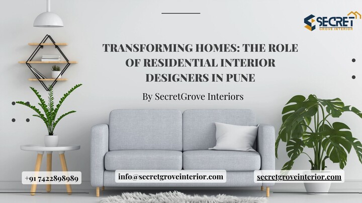 Transforming Homes The Role of Residential Interior Designers in Pune