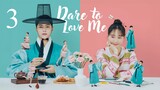 Dare to Love Me Ep 3 Eng Sub