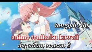 anime romansa manis TONIKAKU KAWAII resmi mendapatkan season 2