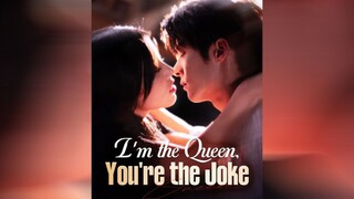 I'm the Queen, You're the Joke | #shortdrama