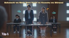 [Vietsub] Bokutachi wa Mada Sono Hoshi no Kousoku wo Shiranai - Tập 1