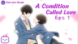 A Condition Called Love Eps. 1(Hotaru bertemu dengan Hananoi)