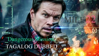 ＭＩＬΣ２２: Dangerous mission ᴴᴰ | Tagalog Dubbedd