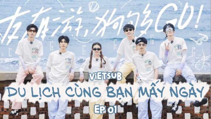 [VIETSUB] Du lịch cùng bạn mấy ngày E01 | 友有游几天·夏日限定