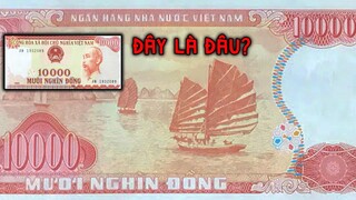 Giải Mã Từng Địa Danh Một Trên Các Tờ Tiền Việt Nam - Tổng Hợp Mọi Mệnh Giá| Hãy Luôn Hỏi Tại Sao #8