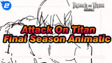 Attack On Titan The Final Season Animatic_I2