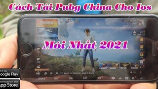 [Pubg Mobile China] - Hướng Dẫn Cách Tải Và Cài Đặt Pubg China Cho Ios Mới Nhất 2021