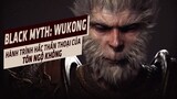Black Myth: Wukong - Liệu Có Là Cơ Hội Cho Trung Quốc Tiến Vào Thị Trường Game AAA ?