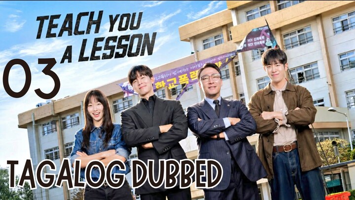 Teach Yᴏᴜ ᴀ Lesson - Episode 3 [Tagalog Dubbed]