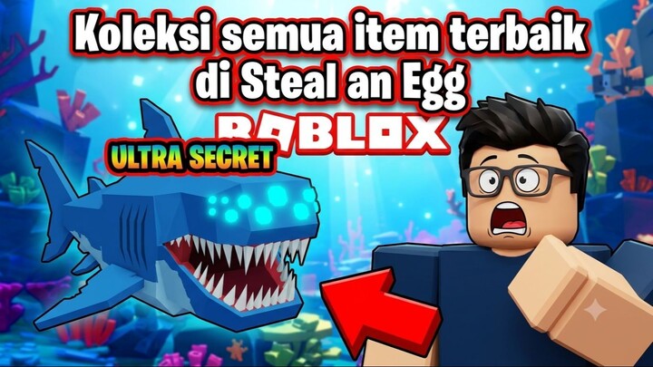 Koleksi Semua yang TERBAIK di Roblox Steal an Egg