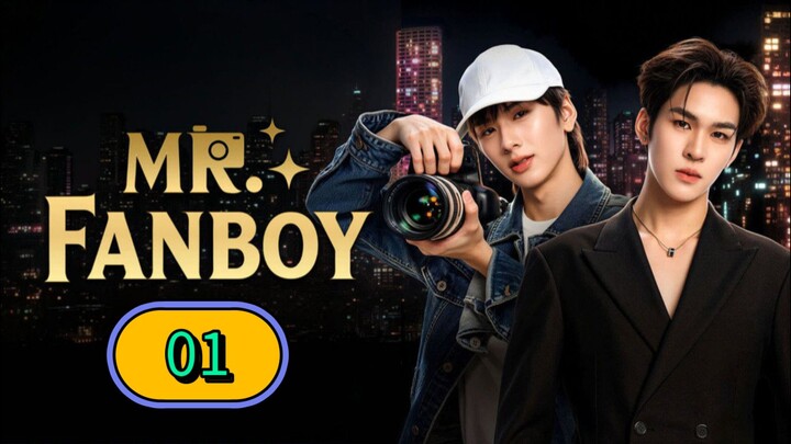 Mr. Fanboy | Episode 1 ~ Eng sub รักสุดใจนายแฟนบอย