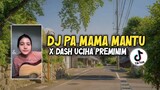 DJ PA MAMA MANTU x DASH UCIHA PREMINIM versi Bulan Sutena || dj tiktok viral terbaru || Zio DJ