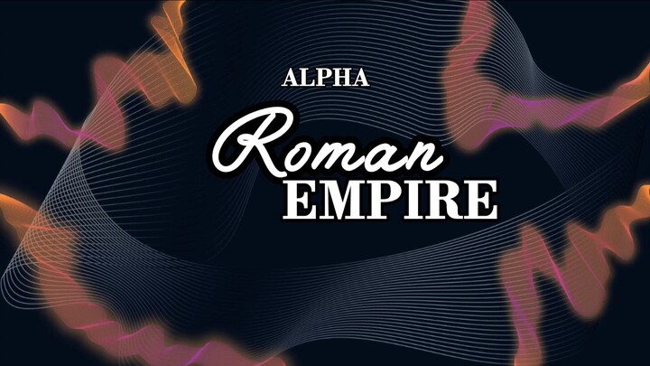 ALPHA - Roman Empire (Lyric)
