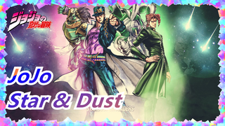 [Cuộc phiêu lưu kỳ bí của JoJo] Star & Dust