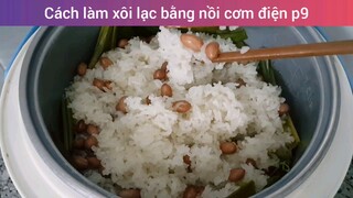 Cách làm xôi lạc bằng nồi cơm điện p9