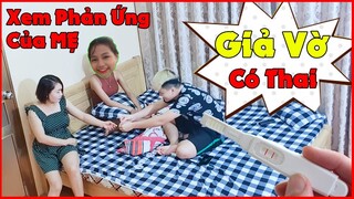 Phong Zhou | Giả Vờ Có Thai Xem Phản Ứng Của Mẹ NTN - Cặp Đôi Bá Đạo