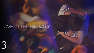 ENG | Love in the Big City Ep. 3