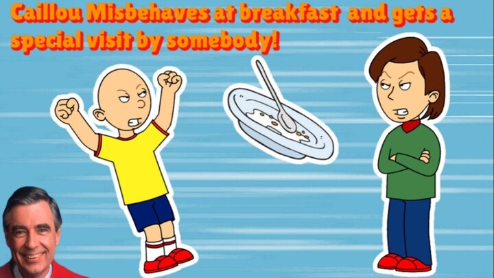 Caillou Misbehaves At Breakfast & Gets A Visit By Somebody