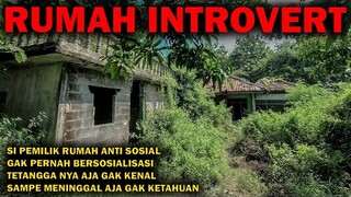 🔴 1013- RUMAH ANGKER INTROVERT ( MENINGGAL GAK KETAHUAN )