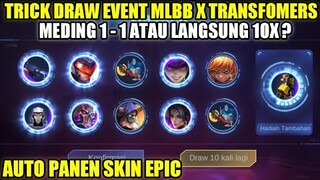 TRICK DRAW EVENT MLBB X TRANSFOMERS!!! 1 - 1 ATAU LANGSUNG 10X DRAW, PANEN SKIN EPIC