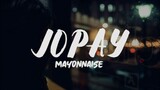 Mayonnaise - Jopay (Lyrics)