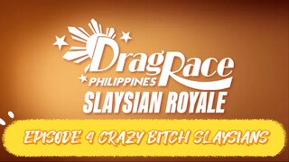 EPISODE 4 DRAG RACE PHILIPPINES SLAYSIAN ROYALE