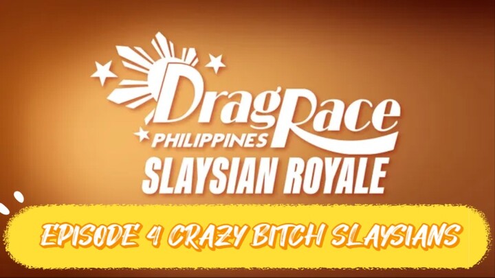 EPISODE 4 DRAG RACE PHILIPPINES SLAYSIAN ROYALE