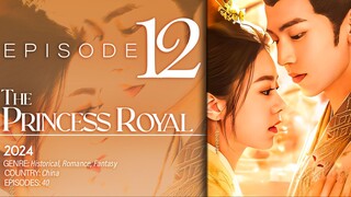 🇨🇳EP12 The Princess Royal (2024)