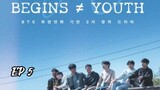 Begins ≠ Youth Episode 5 Eng Sub
