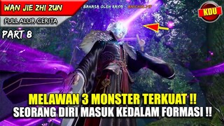 TERPERANGKAP KEDALAM FORMASI DAN DIKEPUNG OLEH 3 MONSTER IBLIS !! - WAN JIE ZHI ZUN PART 8