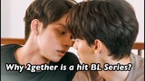 Why 2gether the Series is a Worldwide hit BL Series?