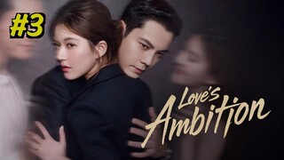Love's Ambition Episode 3 (2025) (Sub Indo)