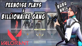 BUBU NI NHIL?! VALORANT (ft. PEENOISE PLAYS, BILLIONAIRE GANG)