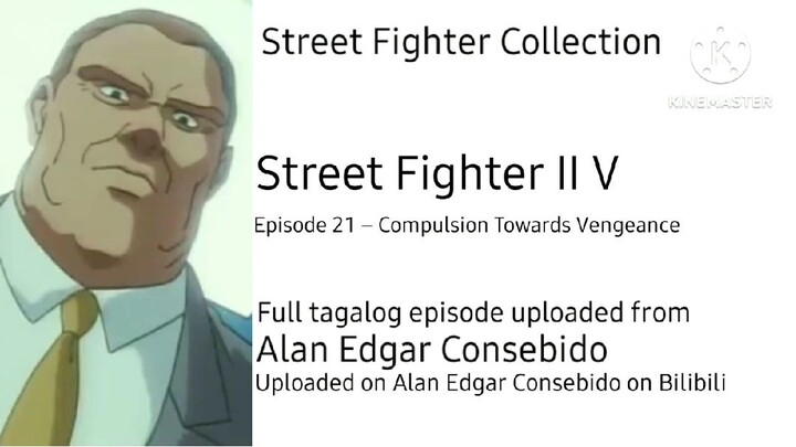 Episode 21 – Compulsion Towards Vengeance | Street Fighter II V Tagalog