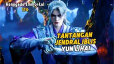 Renegade Immortal Episode 114 Subtitle Indonesia - Terbaru Tantangan Kekuatan Jendral Iblis