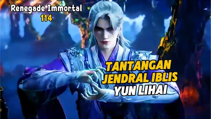 Renegade Immortal Episode 114 Subtitle Indonesia - Terbaru Tantangan Kekuatan Jendral Iblis